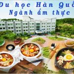 du-hoc-han-quoc-nganh-nau-an